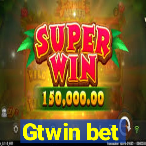 Gtwin bet